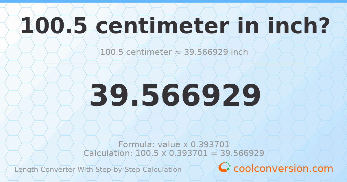 100.5 centimeters = 39.5669 inches