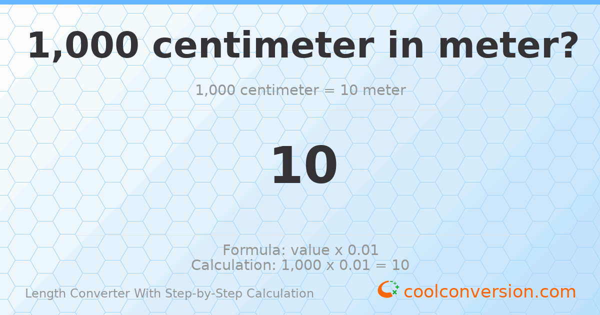 1000 centimeters = 10 meters