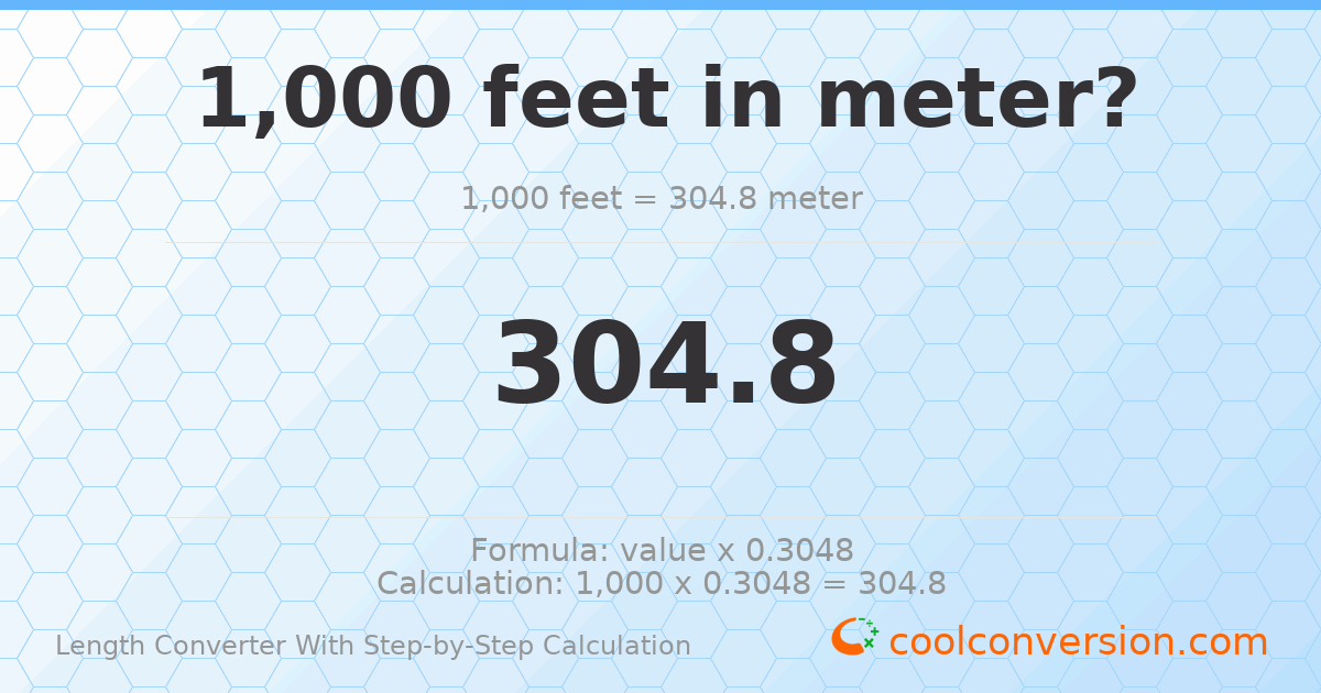1000 feet = 304.8 meters