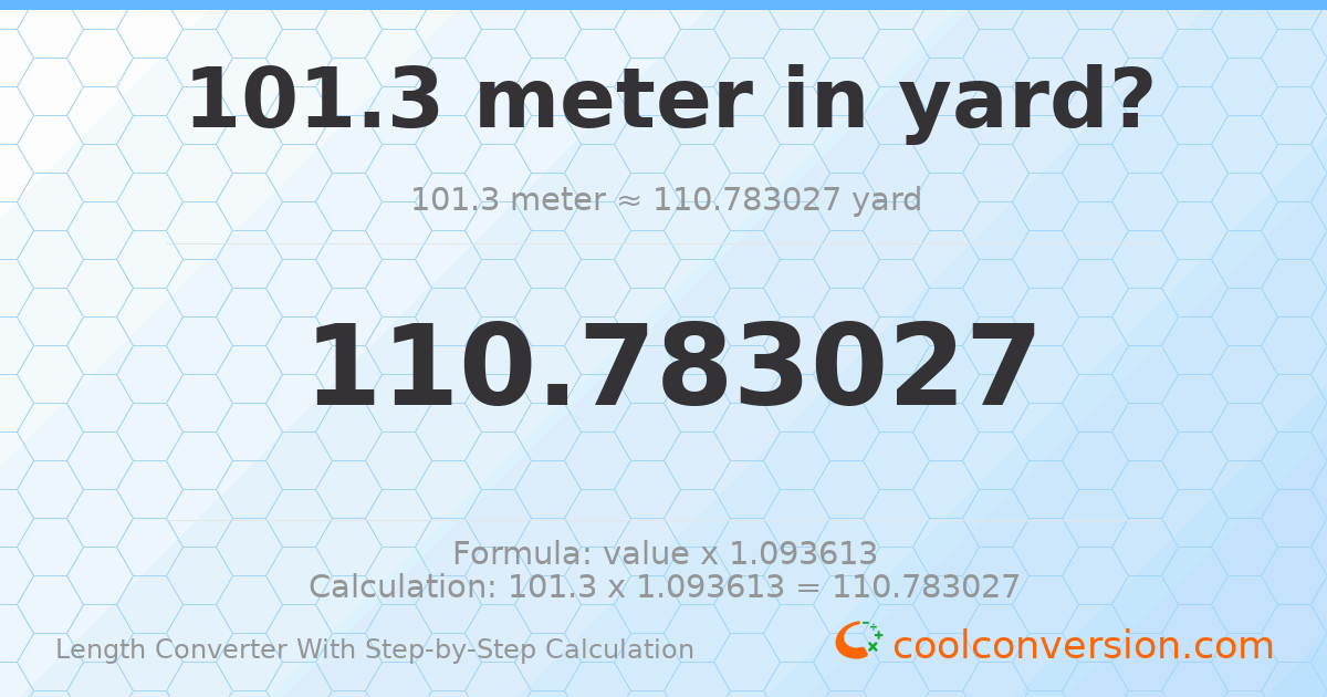 101.3 meters = 110.783 yards