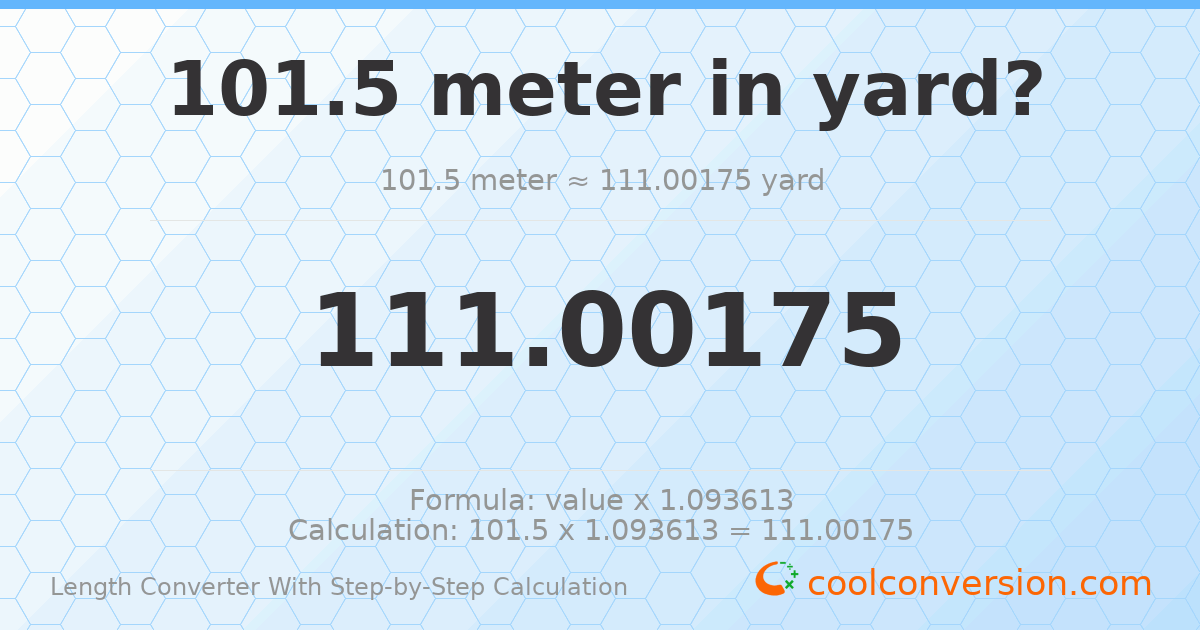 101.5 meters = 111.002 yards