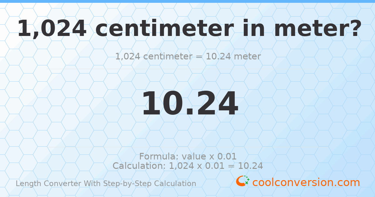1024 centimeters = 10.24 meters