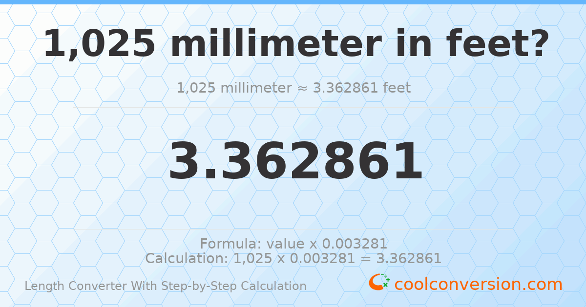 1025 millimeters = 3.36286 feet