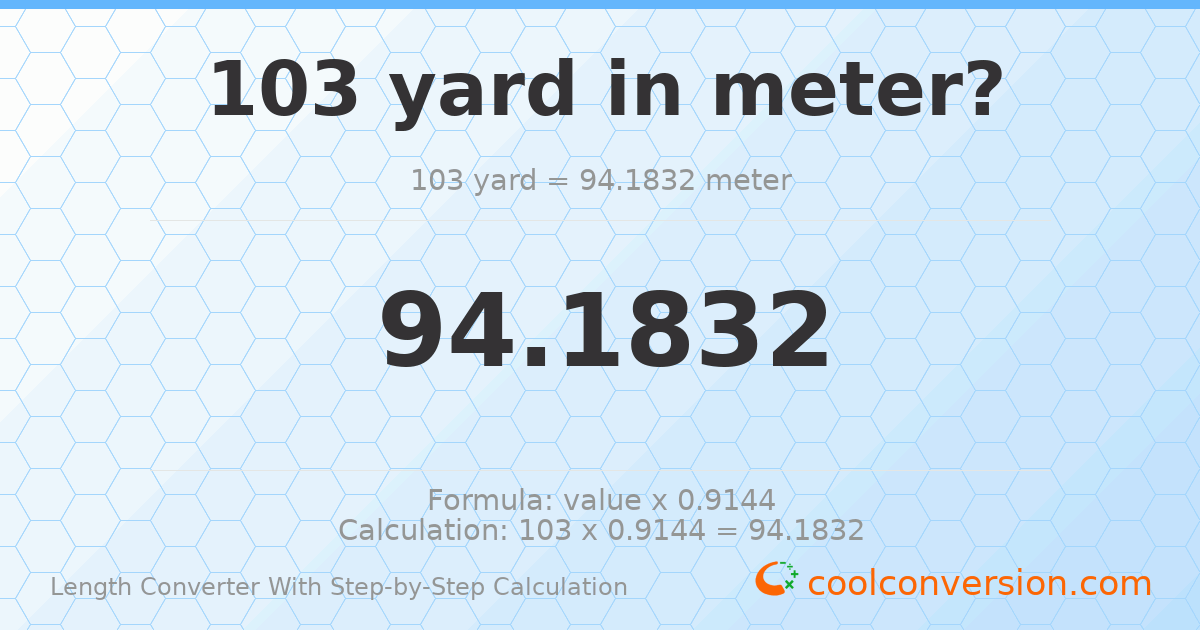 103 yards = 94.1832 meters