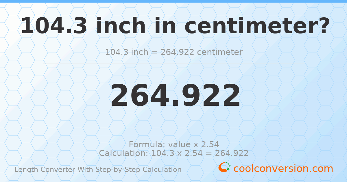 104.3 inches = 264.922 centimeters