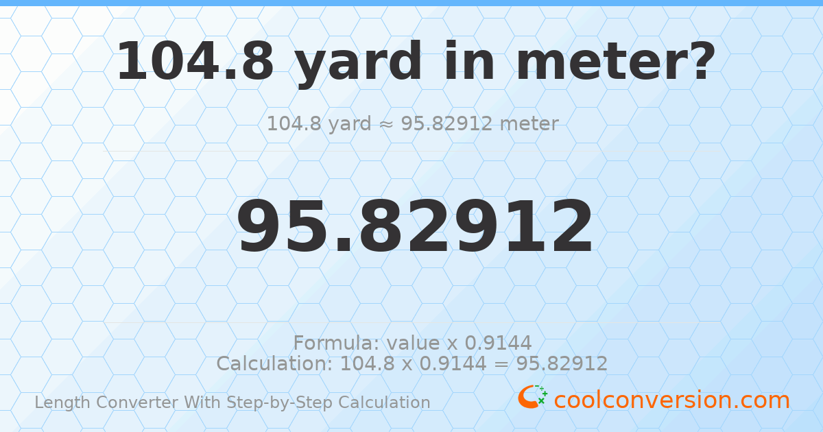 104.8 yards = 95.8291 meters