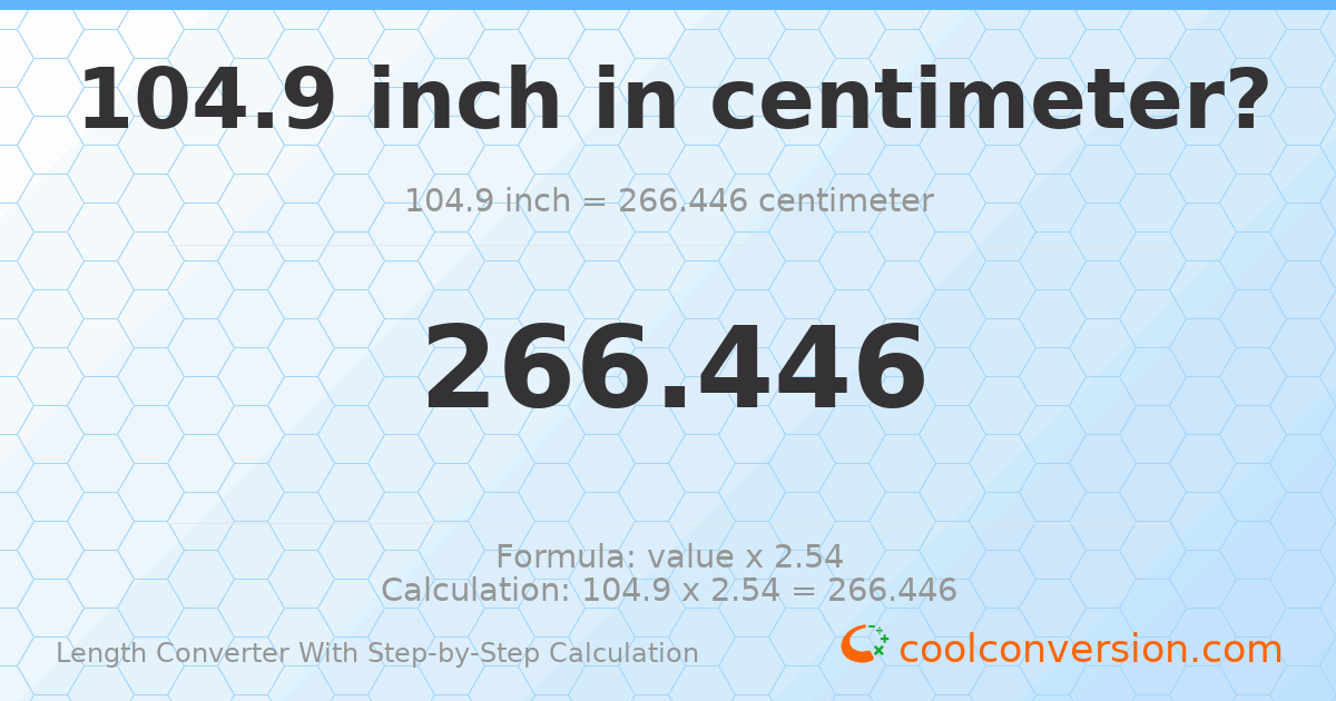 104.9 inches = 266.446 centimeters