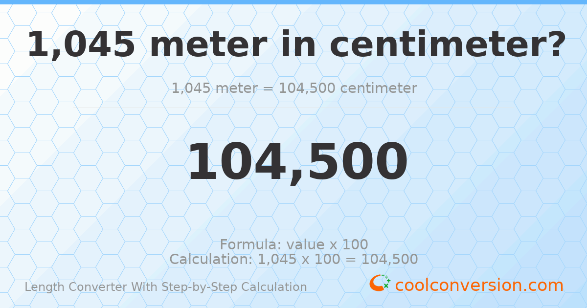 1045 meters = 104500 centimeters