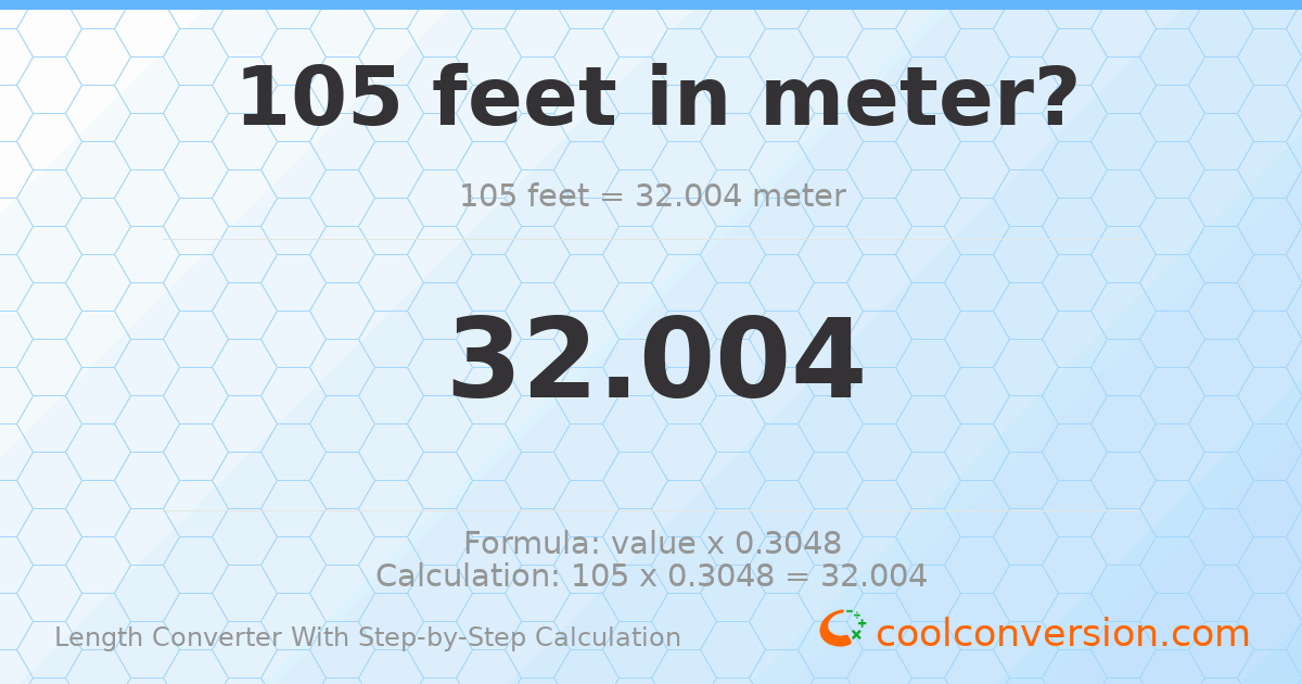 105 feet = 32.004 meters