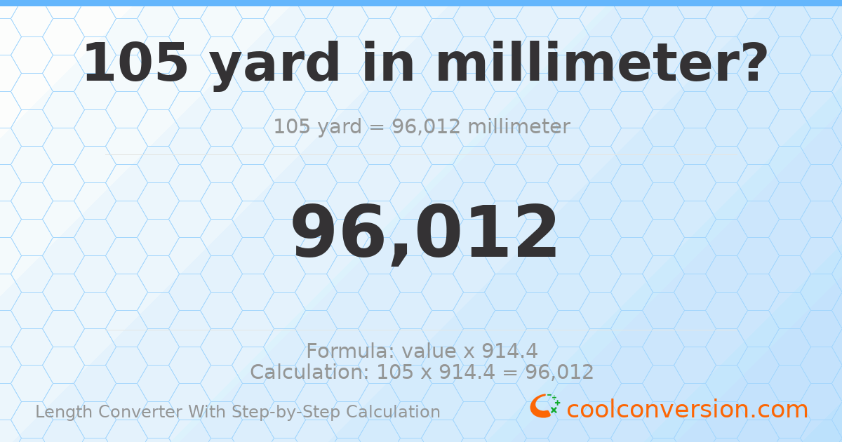 105 yards = 96012 millimeters