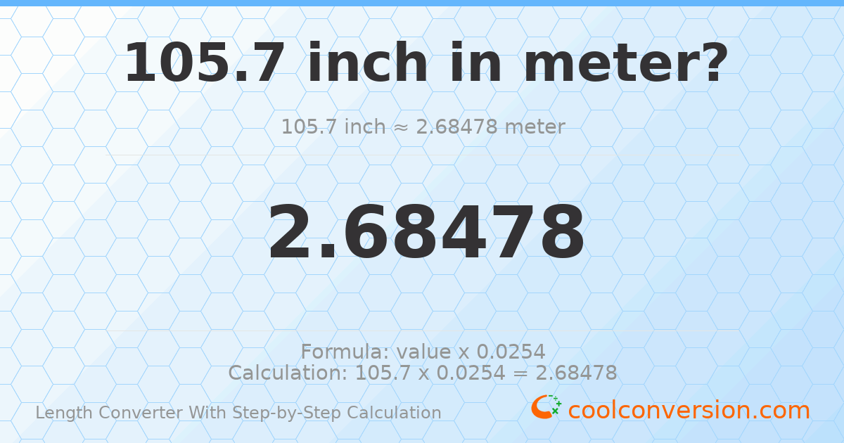 105.7 inches = 2.68478 meters