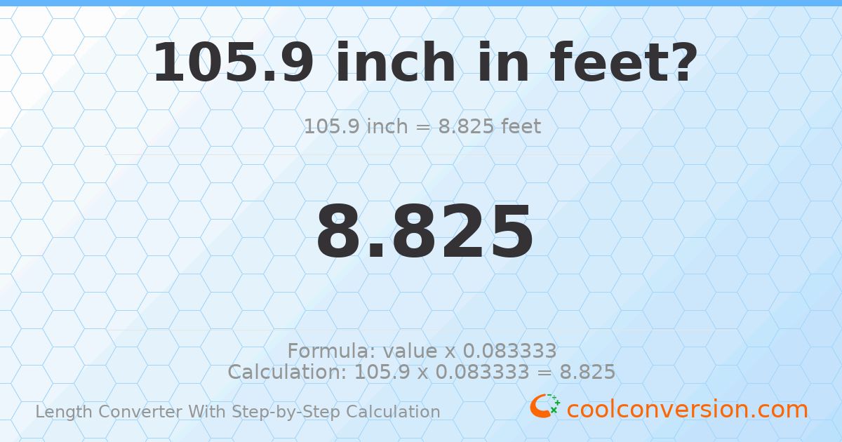 105.9 inches = 8.825 feet