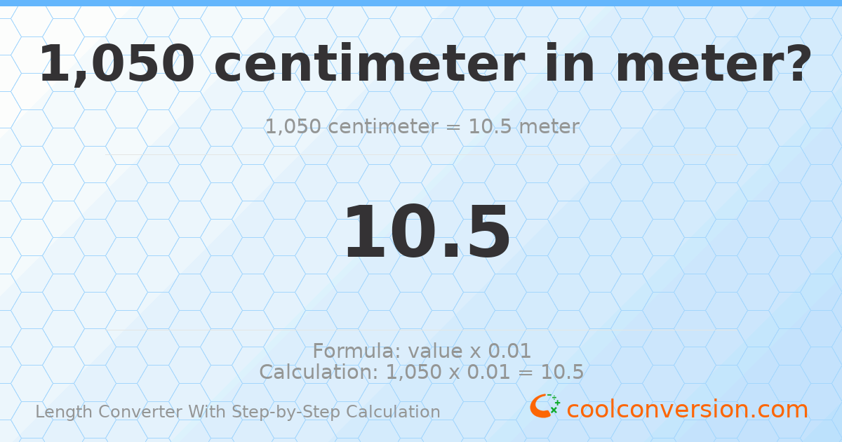 1050 centimeters = 10.5 meters
