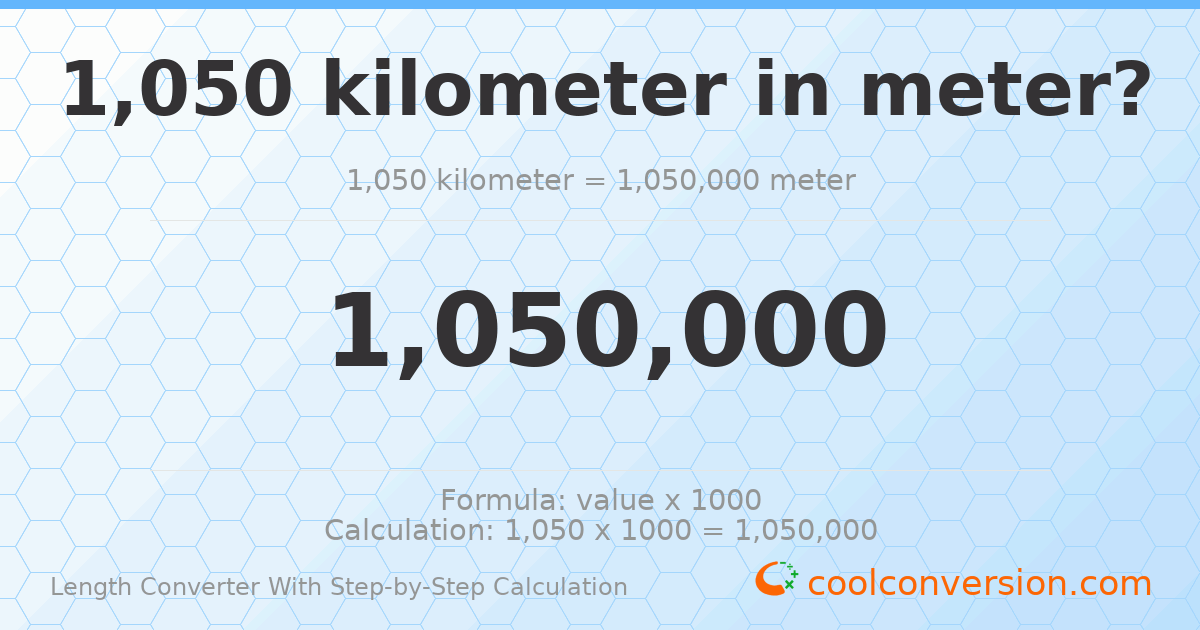 1050 kilometers = 1050000 meters