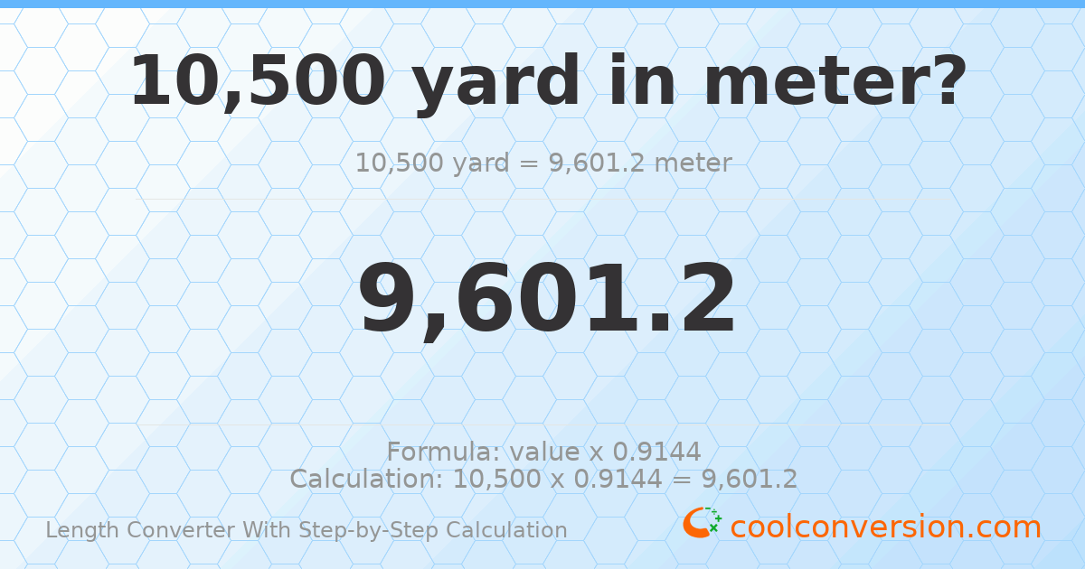 10500 yards = 9601.2 meters