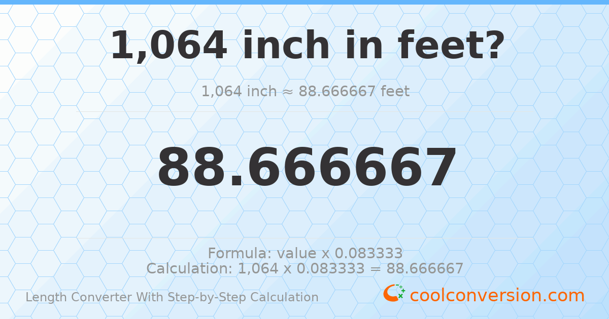 1064 inches = 88.6667 feet