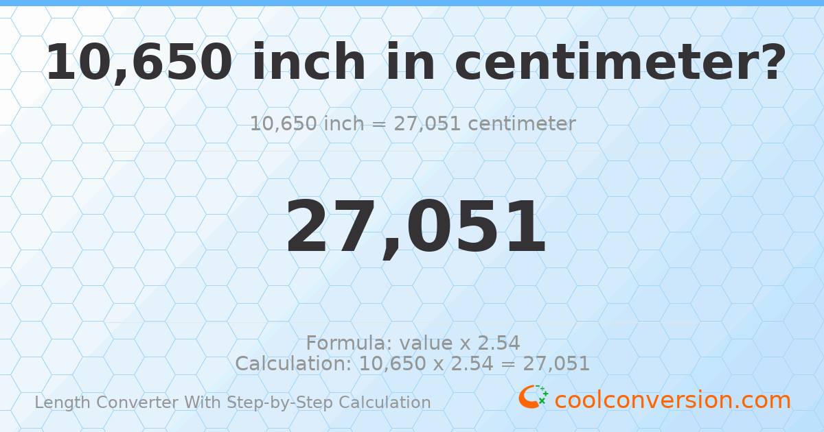10650 inches = 27051 centimeters