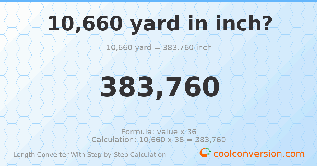 10660 yards = 383760 inches