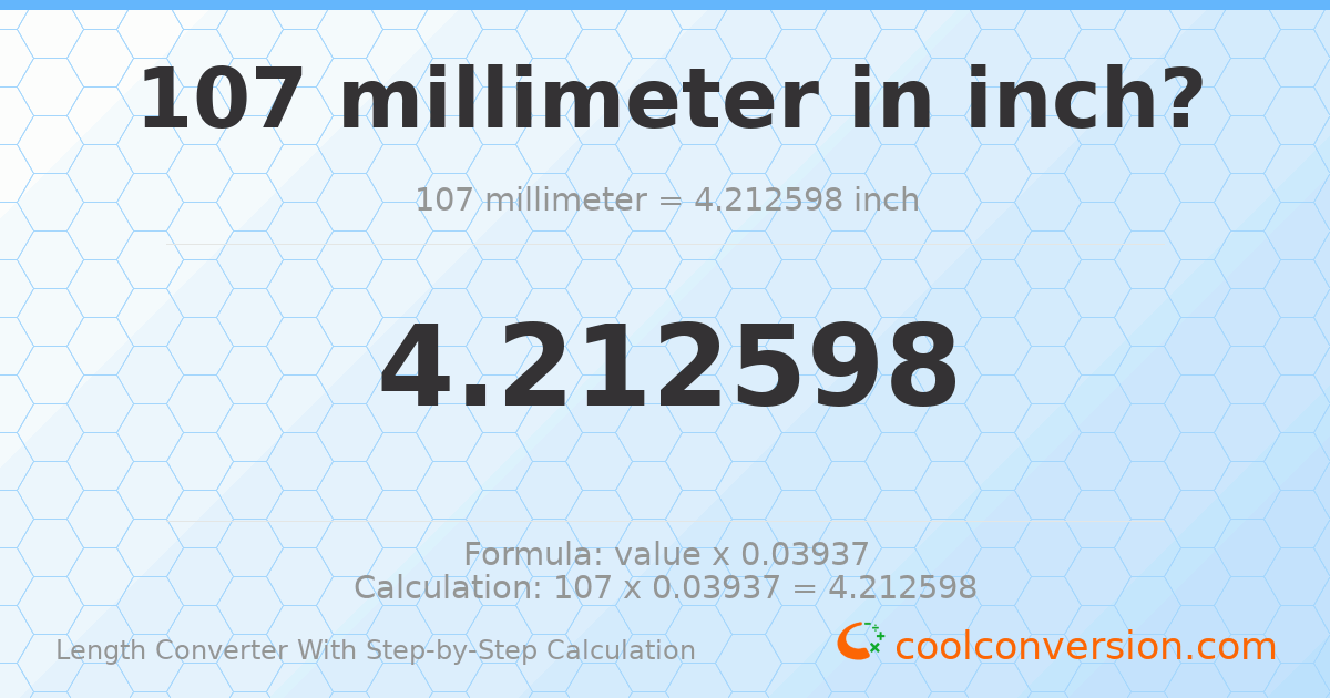 107 millimeters = 4.2126 inches