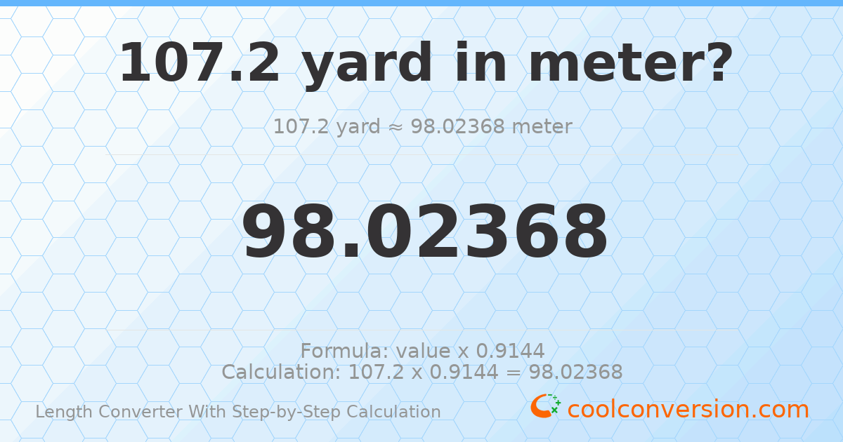 107.2 yards = 98.0237 meters