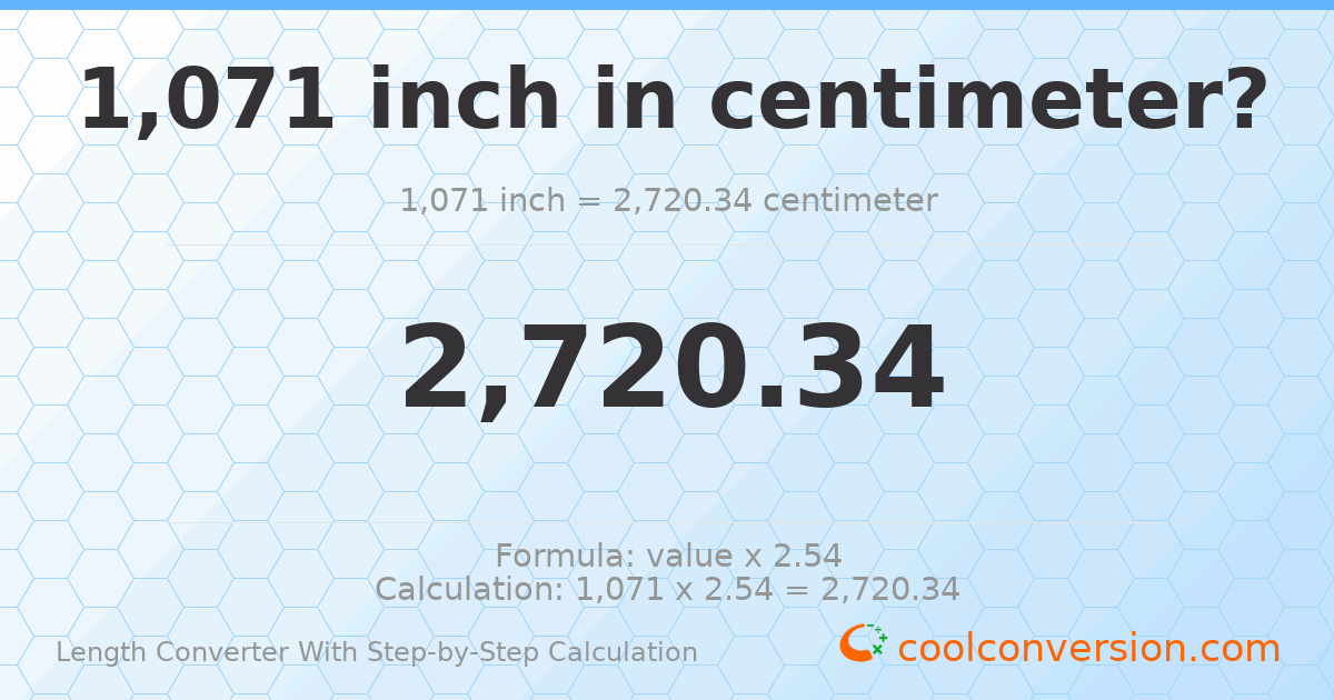 1071 inches = 2720.34 centimeters