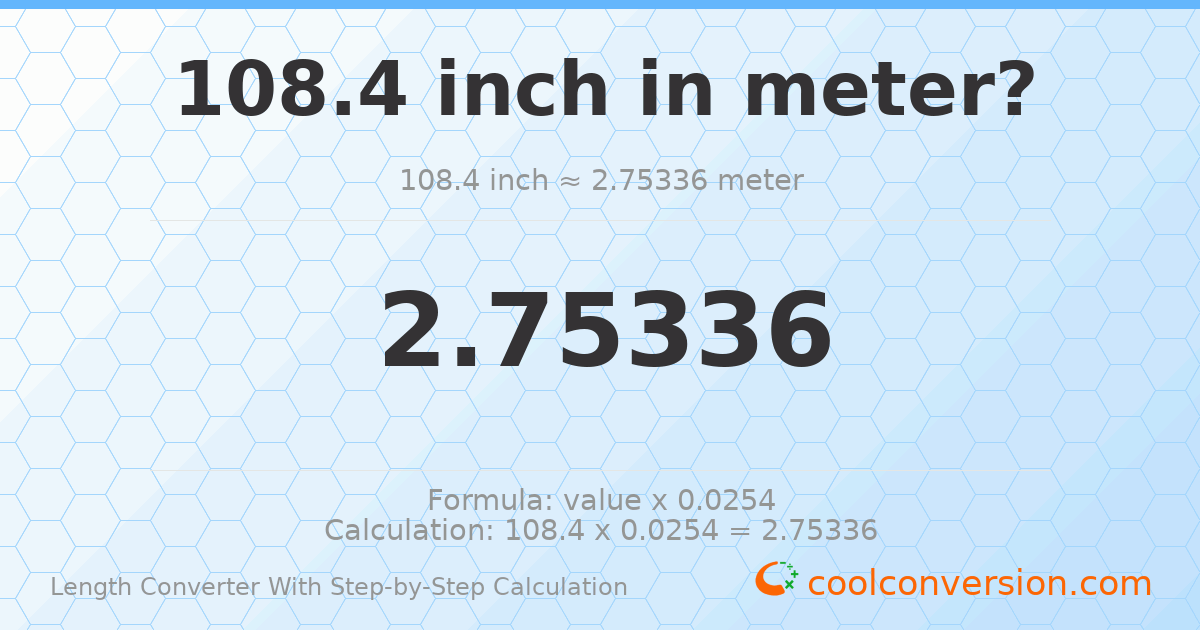 108.4 inches = 2.75336 meters