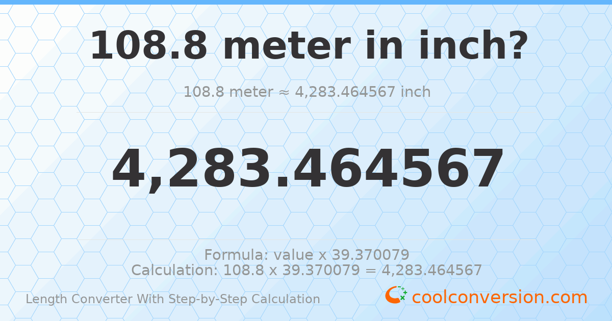108.8 meters = 4283.46 inches