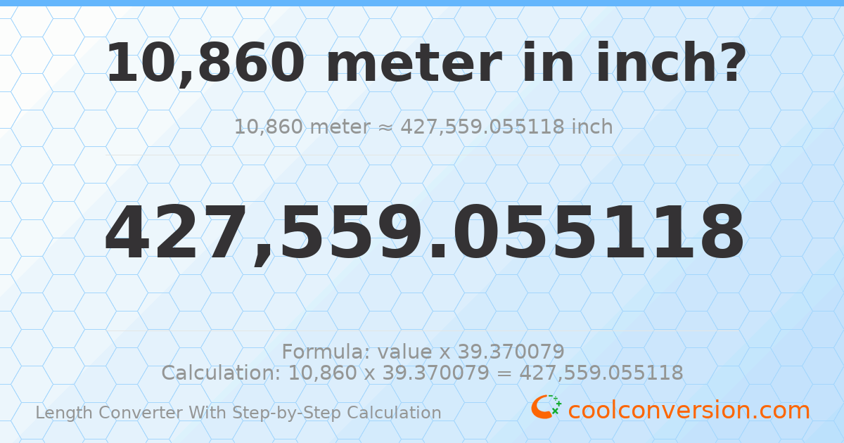 10860 meters = 427559 inches