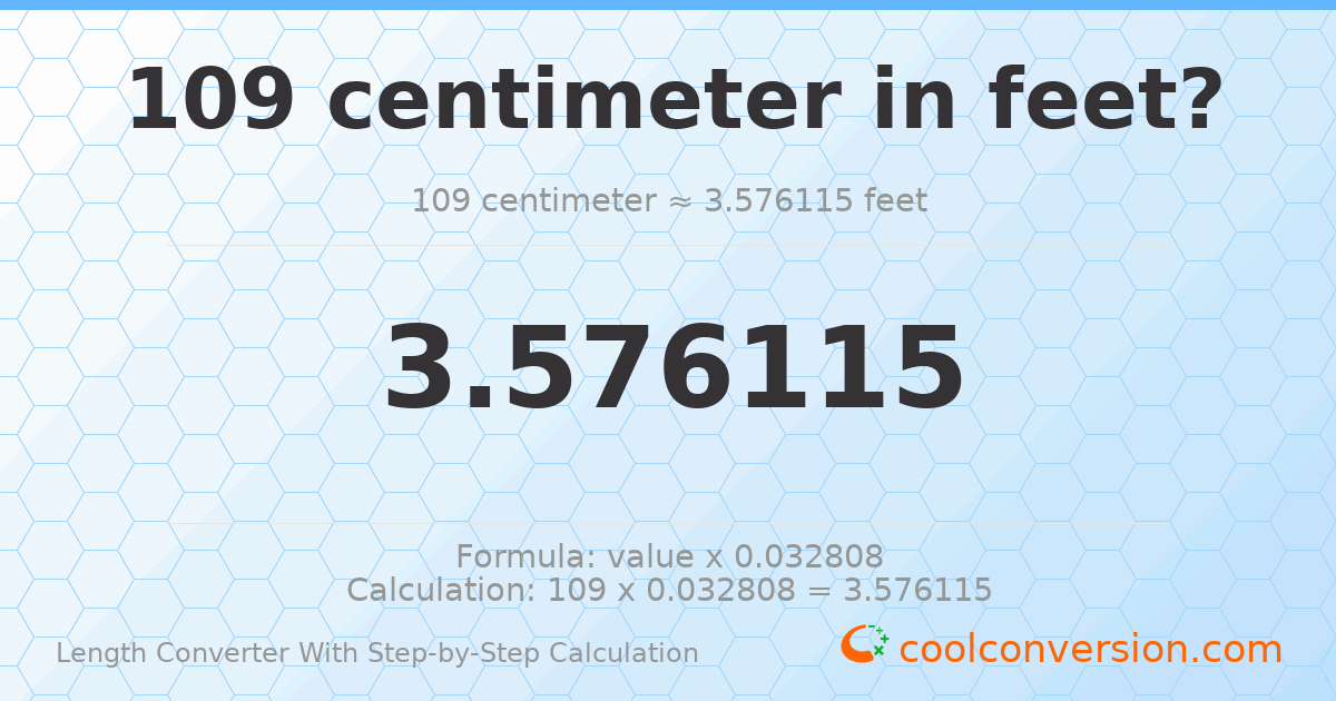 109 centimeters = 3.57612 feet