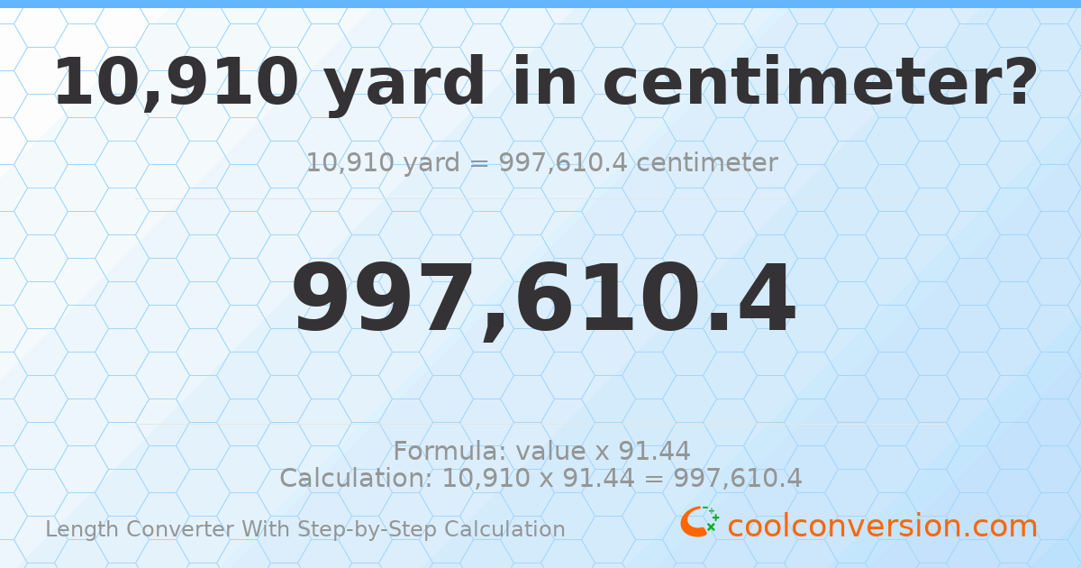 10910 yards = 997610 centimeters