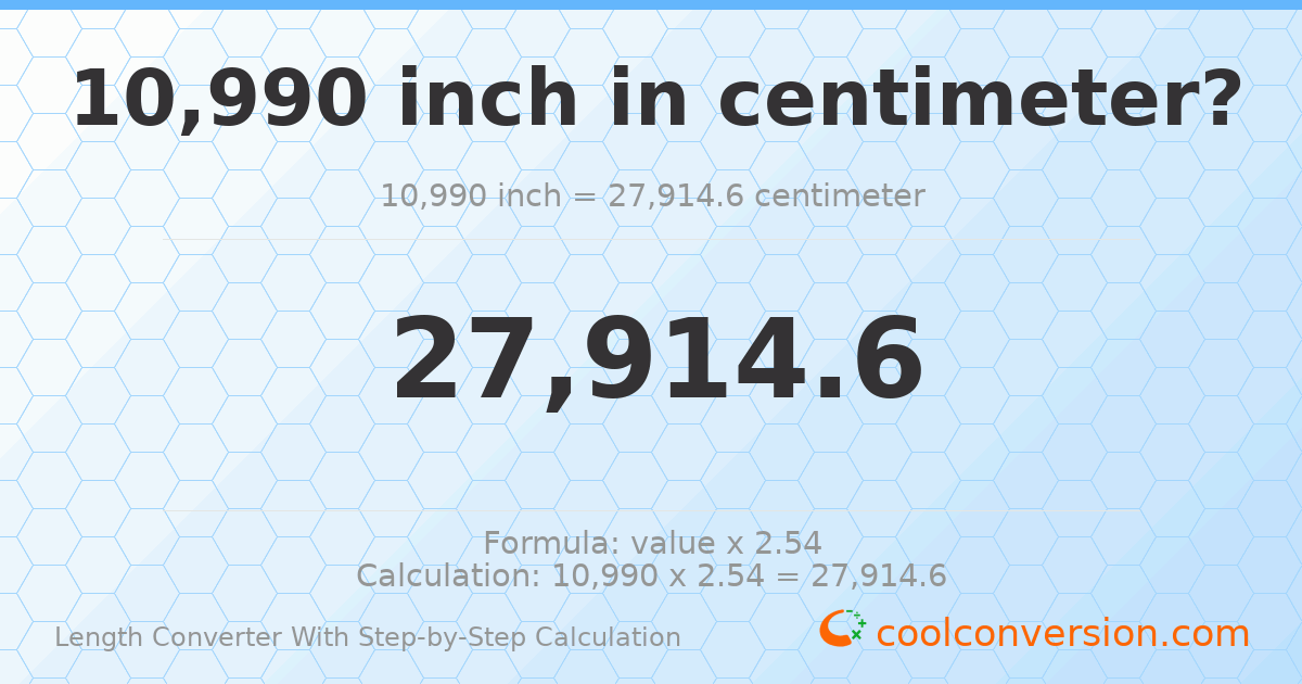 10990 inches = 27914.6 centimeters