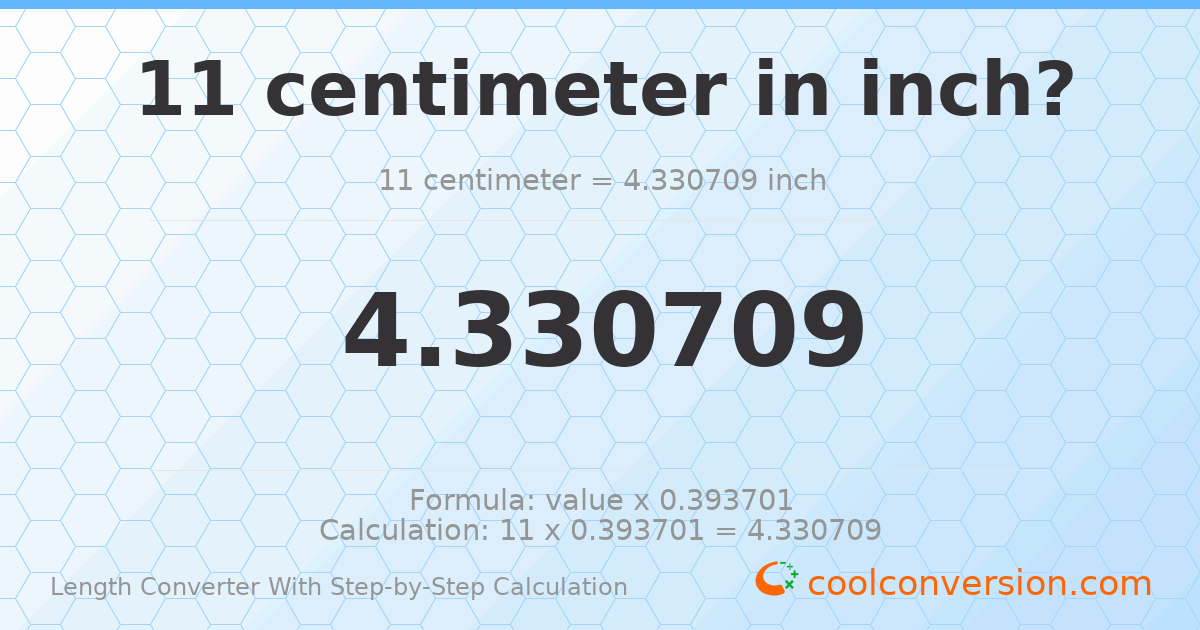 11 centimeters = 4.33071 inches