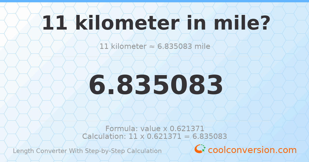 11 kilometers = 6.83508 miles