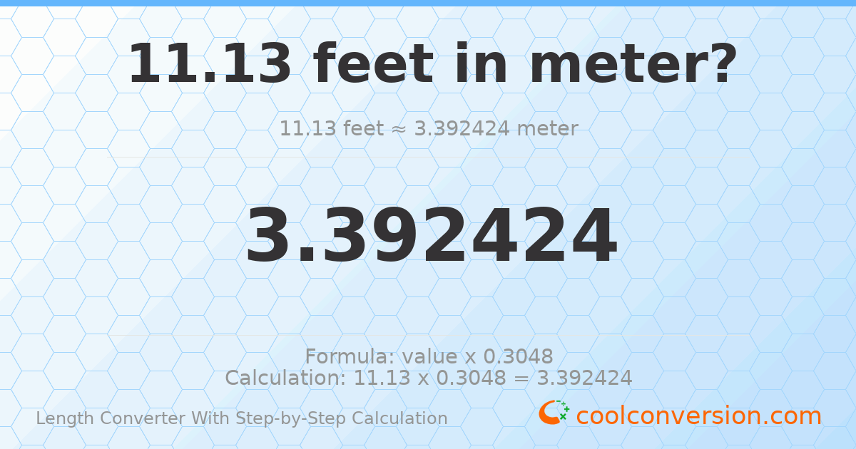 11.13 feet = 3.39242 meters