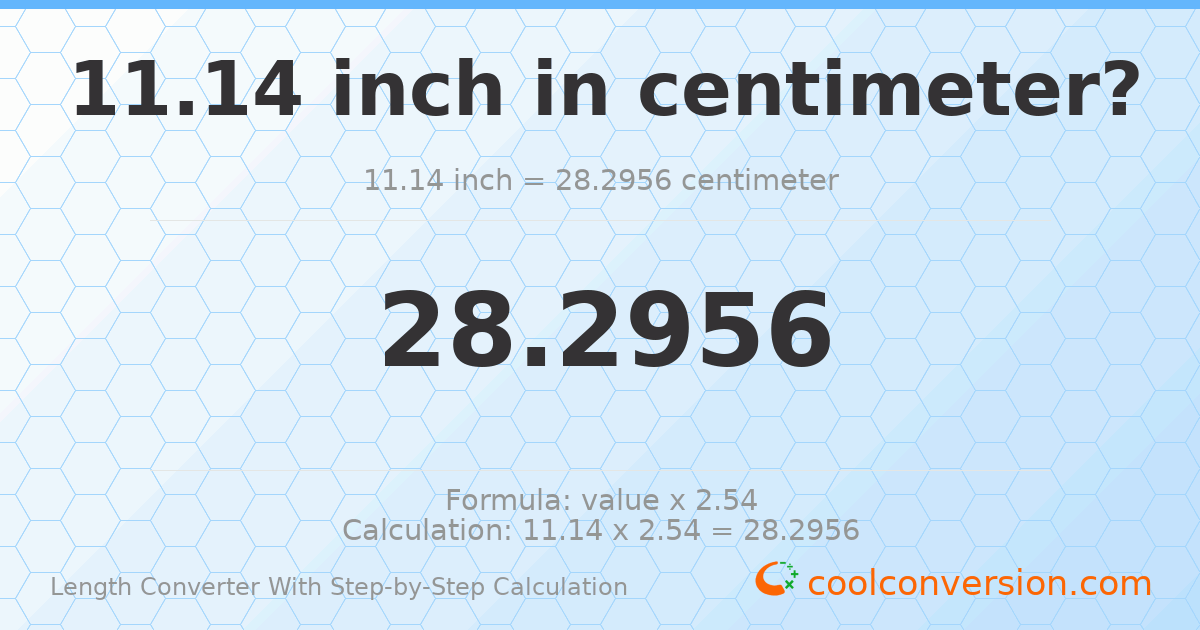 11.14 inches = 28.2956 centimeters