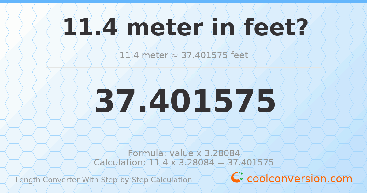 11.4 meters = 37.4016 feet