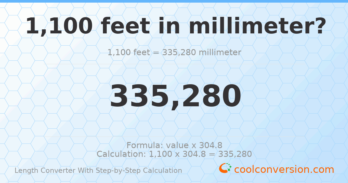 1100 feet = 335280 millimeters