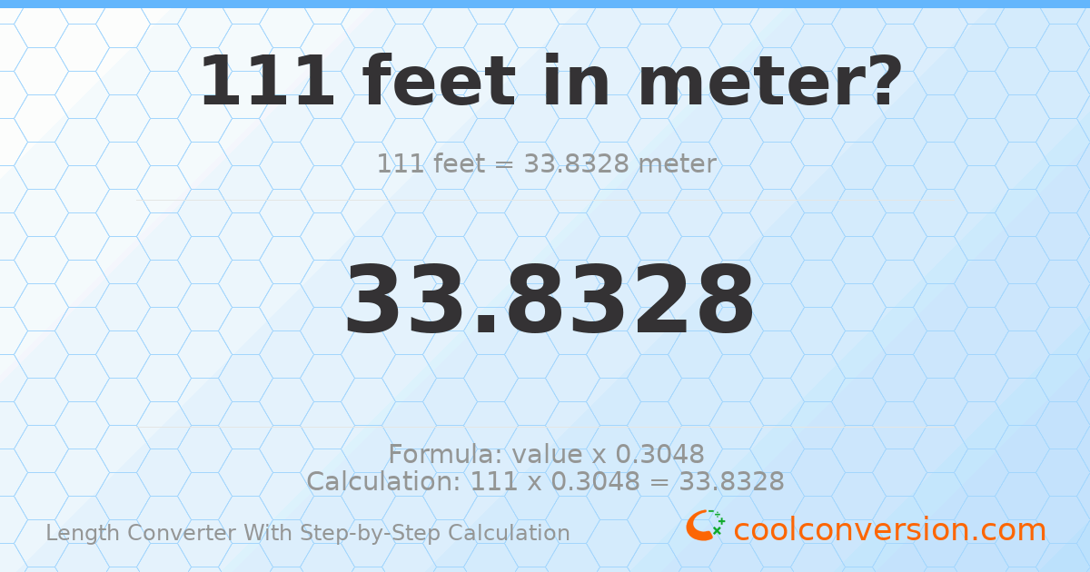 111 feet = 33.8328 meters