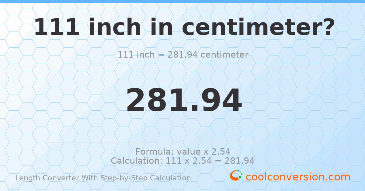 111 inches = 281.94 centimeters