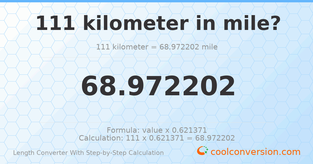 111 kilometers = 68.9722 miles