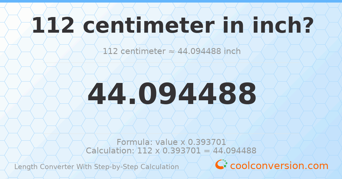 112 centimeters = 44.0945 inches
