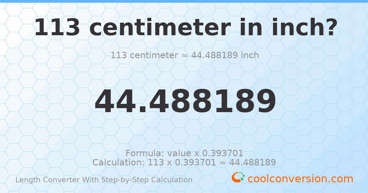 113 centimeters = 44.4882 inches