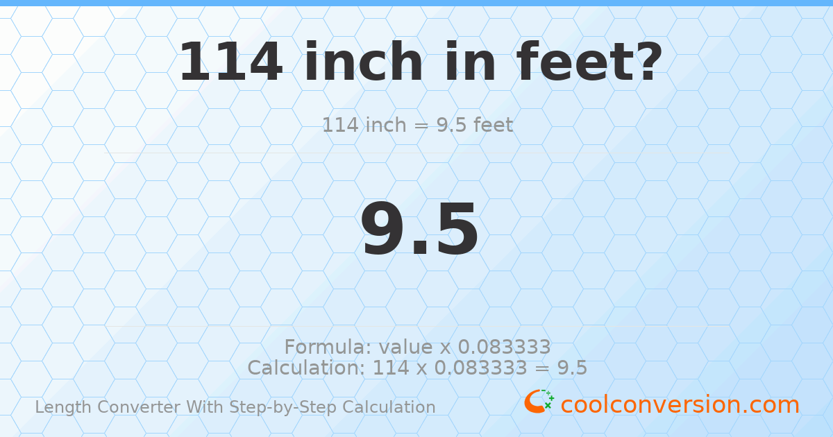 114 inches = 9.5 feet