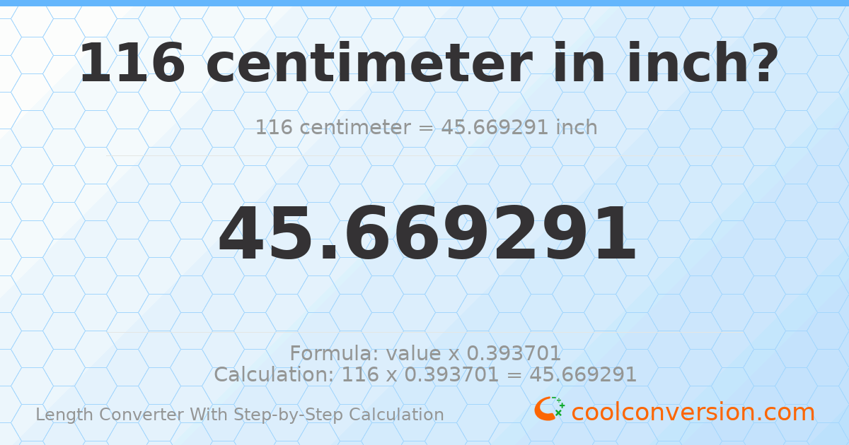 116 centimeters = 45.6693 inches