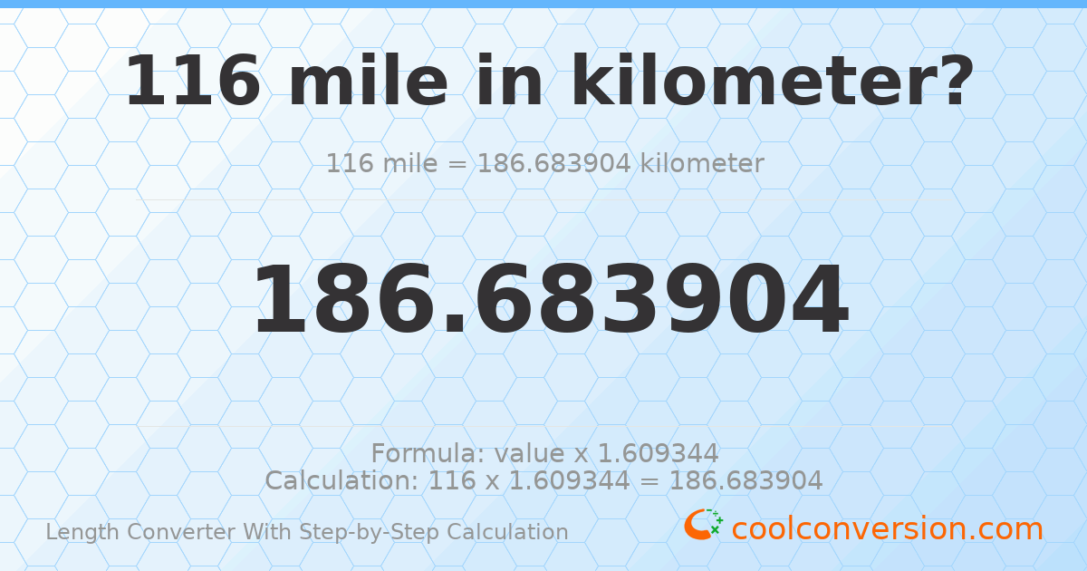 116 miles = 186.684 kilometers