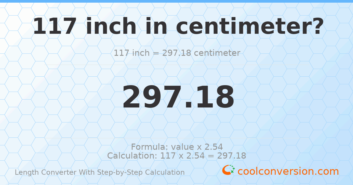 117 inches = 297.18 centimeters