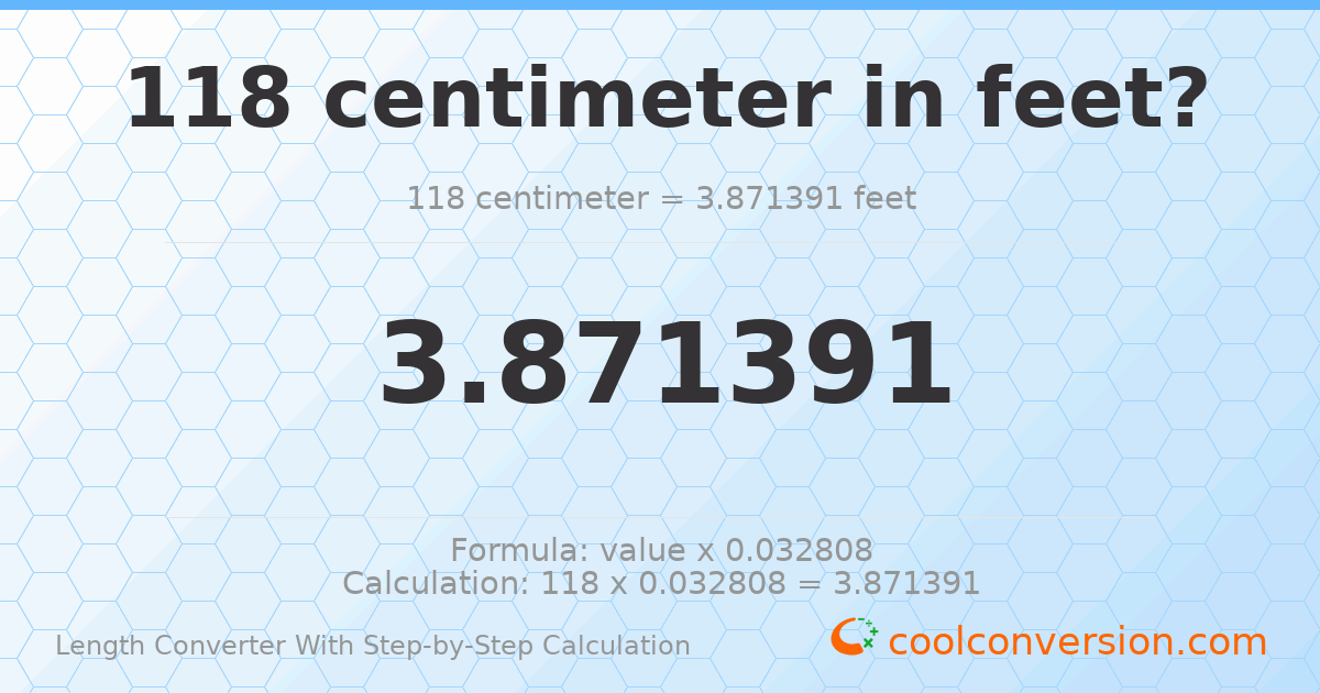 118 centimeters = 3.87139 feet