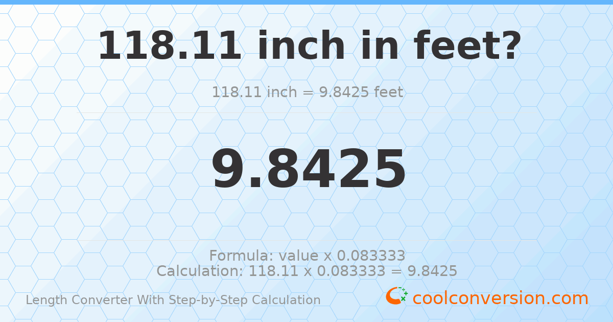 118.11 inches = 9.8425 feet
