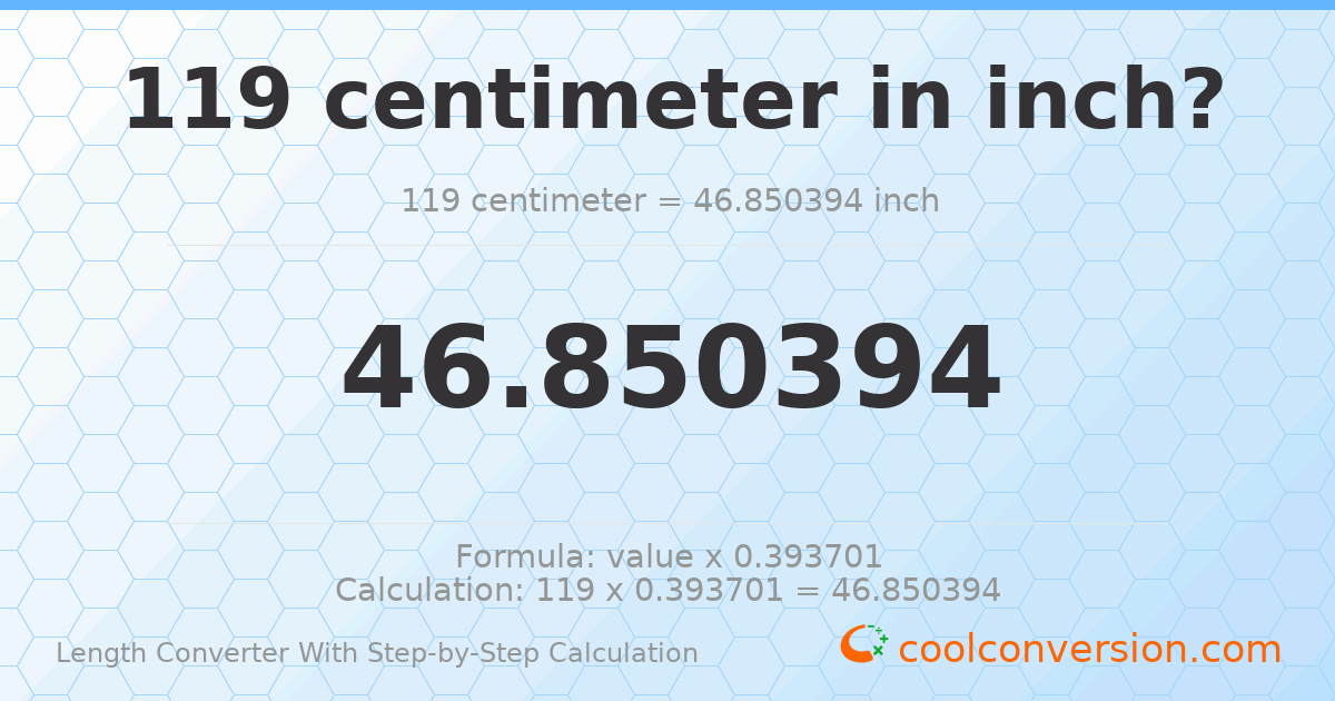 119 centimeters = 46.8504 inches
