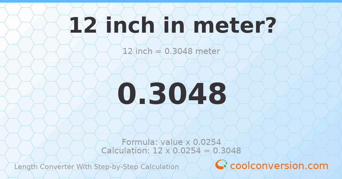 12 inches = 0.3048 meters
